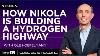 How Nikola Is Building A Hydrogen Highway With Ole Hoefelmann Loaded And Rolling
